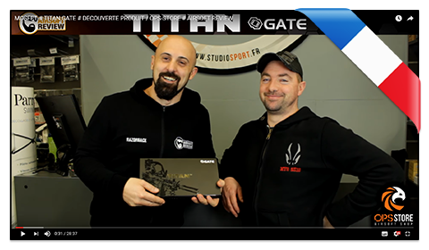 TITAN GATE # DECOUVERTE PRODUIT / OPS-STORE # AIRSOFT REVIEW